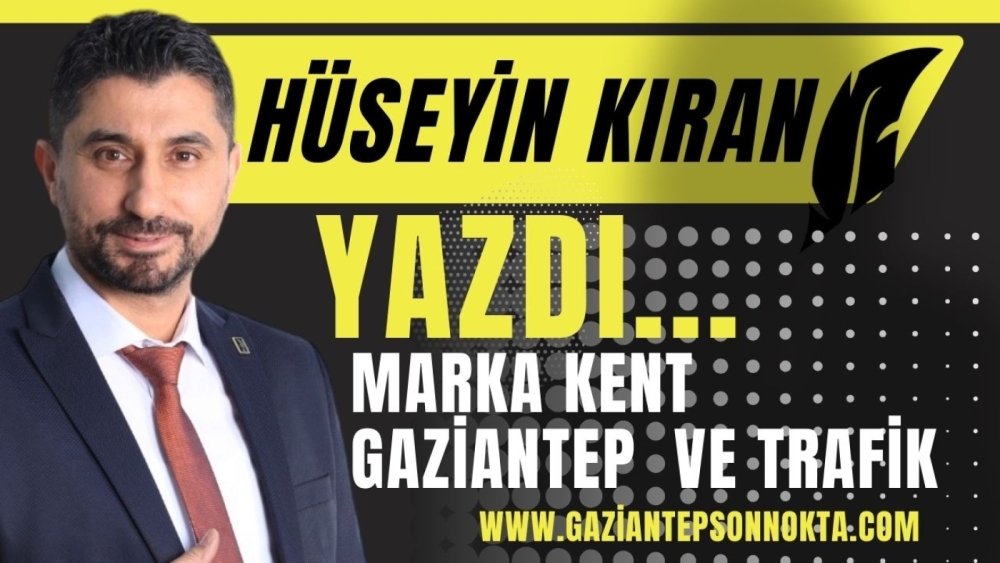 MARKA KENT GAZİANTEP  VE TRAFİK